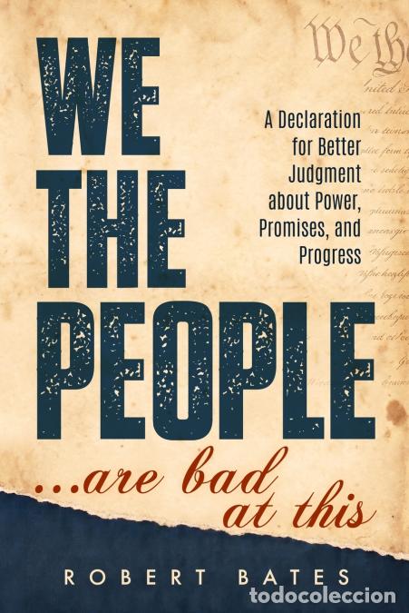 Libros: We The People... Are Bad At This - Robert Bates