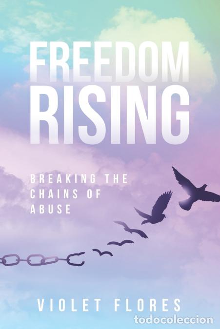 books: Freedom Rising - Breaking the Chains of Abuse - Violet Flores