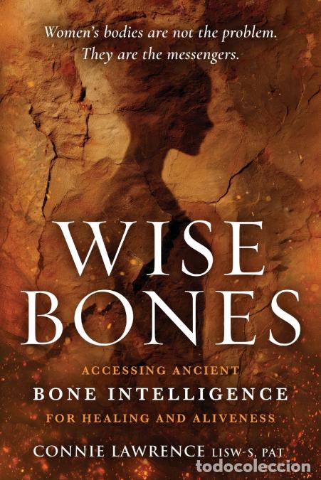 books: Wise Bones - Accessing Ancient Bone Intelligence for Healing and Aliveness - Connie Lawrence