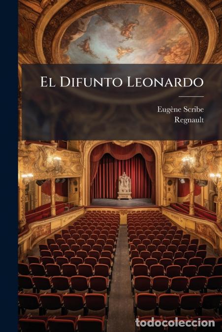 Libros: El Difunto Leonardo - Eug&egrave;ne Scribe,Regnault - Foto 1