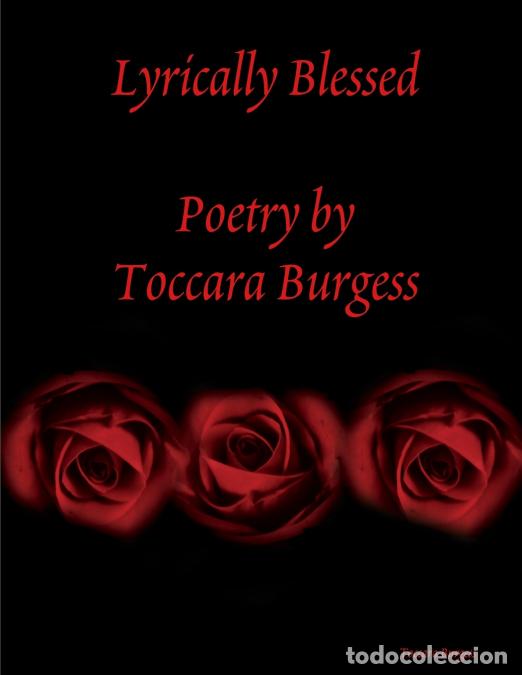Livres: Lyrically Blessed poems by Toccara Burgess - Toccara Burgess