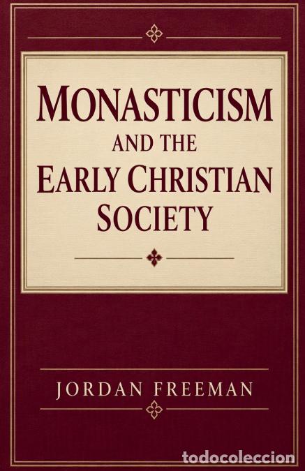 Livres: Monasticism and the Early Christian Society - Jordan Freeman