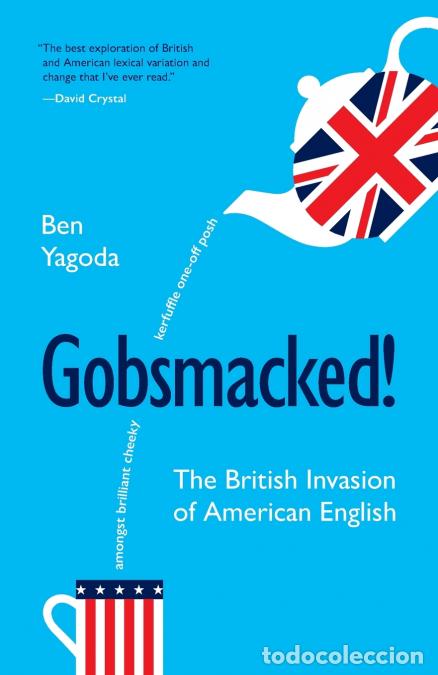 Livres: Gobsmacked! - The British Invasion of American English - Ben Yagoda