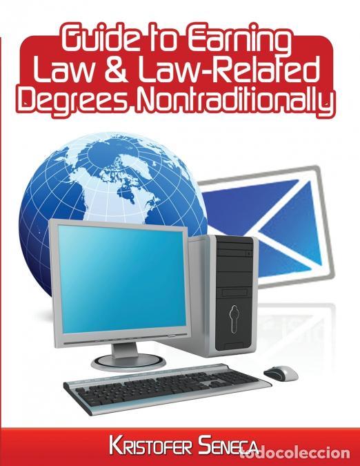 Livres: GUIDE TO EARNING LAW & LAW-RELATED DEGREES NONTRADITIONALLY - KRISTOFER SENECA