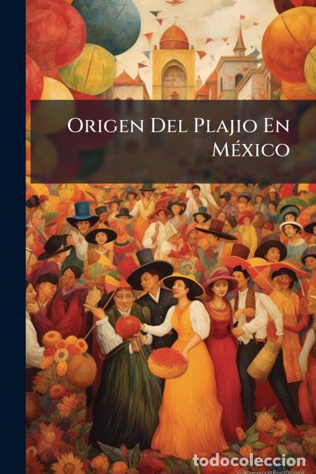 Libros: Origen Del Plajio En M&eacute;xico - Anonymous - Foto 1