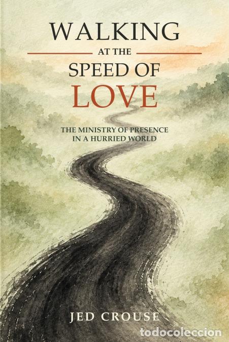 Livres: Walking At The Speed Of Love - Jed A Crouse