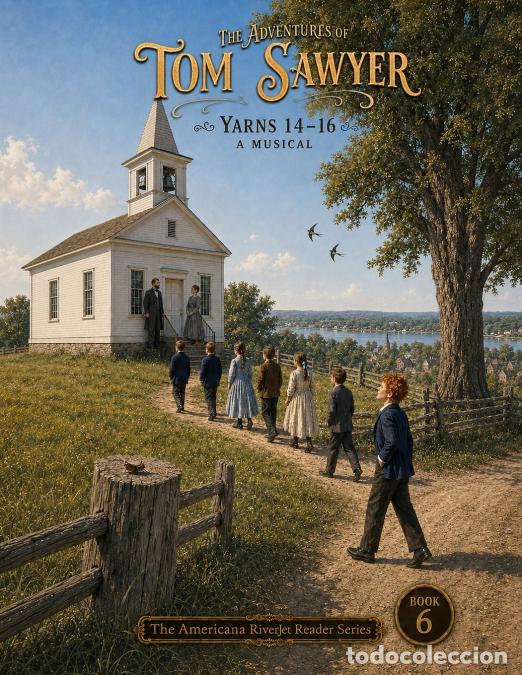 B&uuml;cher: The Adventures of Tom Sawyer - A Musical - Book Six: Yarns 14, 15 & 16 - Mark Twain,Reed Burch