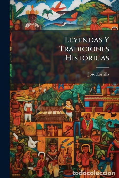 Libri: Leyendas Y Tradiciones Hist&oacute;ricas - Jos&eacute; Zorrilla
