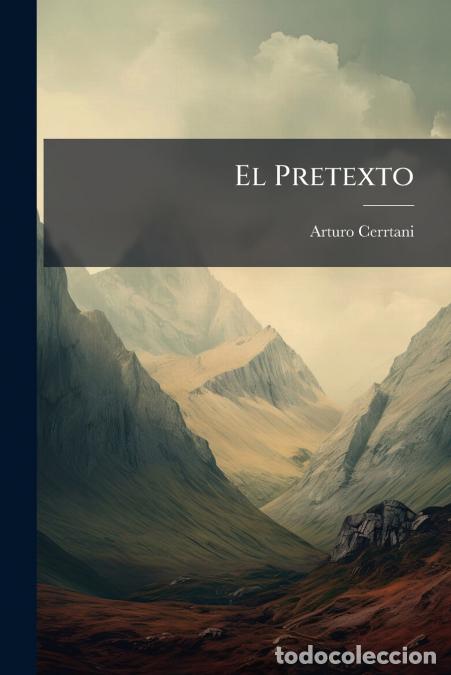 Libros: El Pretexto - Arturo Cerrtani - Foto 1