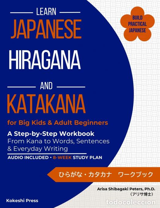 books: Learn Japanese Hiragana and Katakana for Big Kids and Adult Beginners - A Step-by-Step Workbook: Fro