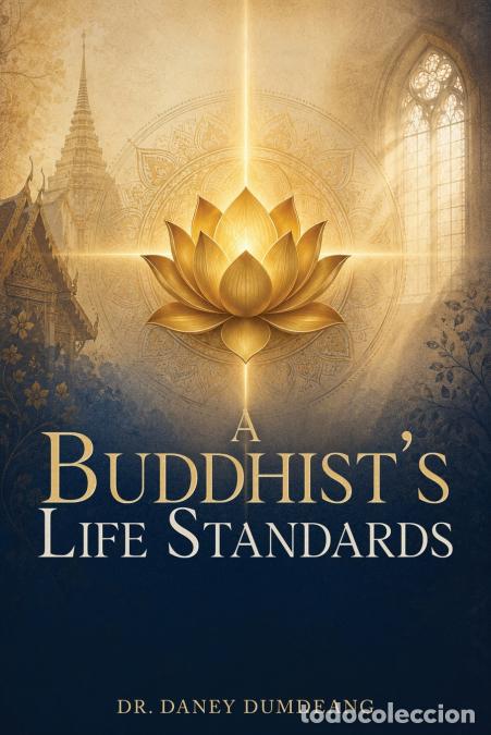 books: A Buddhist?s Life Standards - Dr. Daney Dumdeang