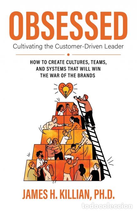 books: Obsessed - Cultivating the Customer-Driven Leader - James Killian