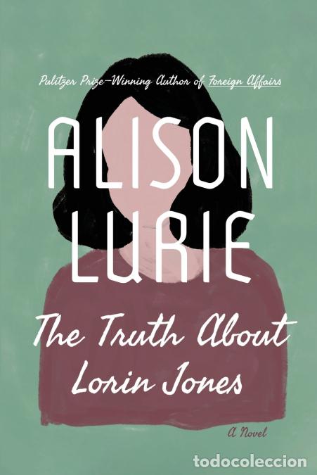 Libri: The Truth About Lorin Jones - A Novel - Alison Lurie