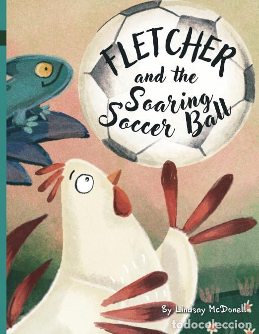 Libri: Fletcher and the Soaring Soccer Ball - Ira Baykovska,Lindsay McDonell,Grace Kleinaitis