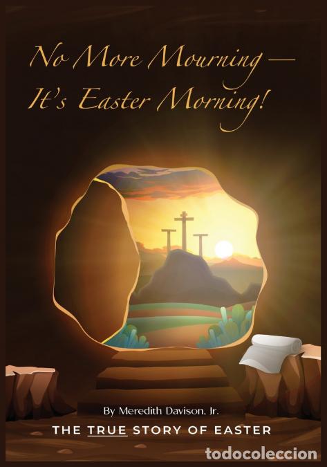 Libri: No More Mourning-It?s Easter Morning! - Jr. Meredith Davison