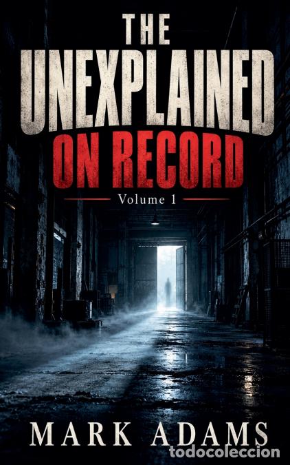 books: The Unexplained on Record - Mark Adams