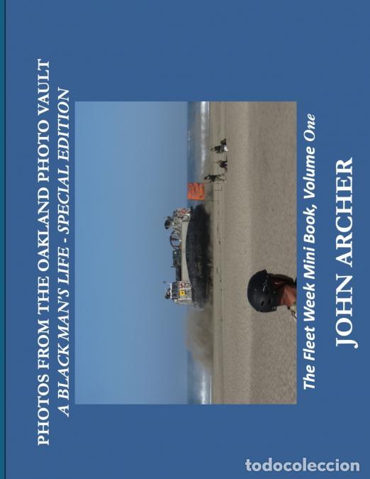 Libros: Photos From The Oakland Photo Vault, A Black Man;s Life (Special Edition) The Fleet Week Mini Book -