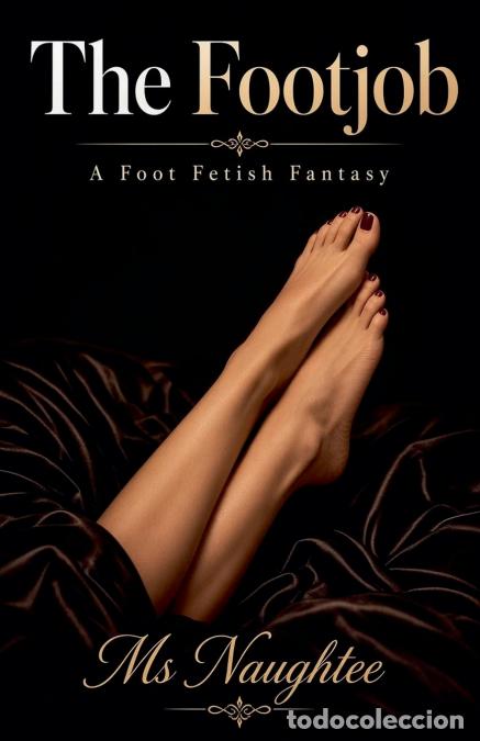 Libros: The Footjob - A Foot Fetish Fantasy - Ms Naughtee