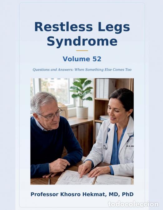 Libros: Restless Legs Syndrome - Questions and Answers - When Something Else Comes Too - Khosro Hekmat