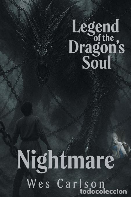Libri: Legend of the Dragon?s Soul - Nightmare: Part 1 - Wes Carlson