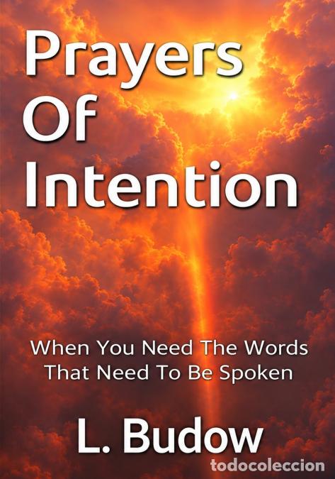 B&uuml;cher: Prayers Of Intention - When You Need The Words That Need To Be Spoken To GOD - L. Budow