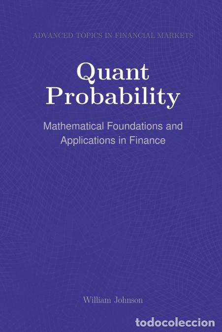 Libros: Quant Probability - Mathematical Foundations and Applications in Finance - William Johnson - Foto 1