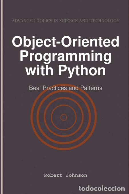 Libros: Object-Oriented Programming with Python - Best Practices and Patterns - Robert Johnson - Foto 1