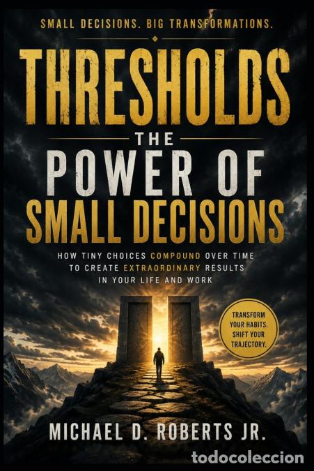 Libri: Thresholds - The Power of Small Decisions - Michael D. Roberts
