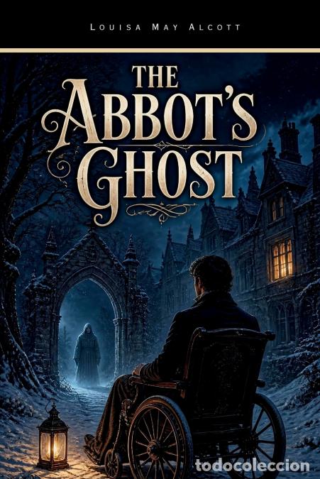 Libri: The Abbot?s Ghost - A Christmas Story - A Victorian Gothic Christmas Tale of Mystery, Romance and Su