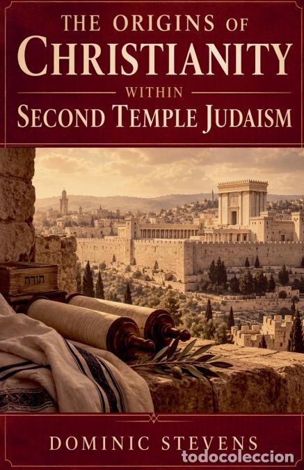 Libri: The Origins of Christianity within Second Temple Judaism - Dominic Stevens
