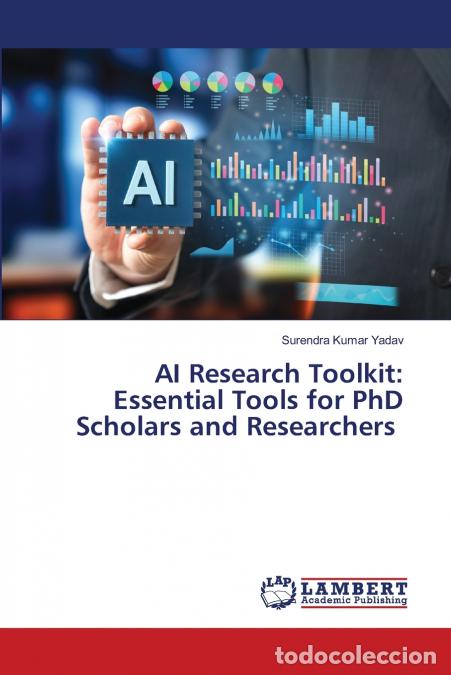 Libri: AI Research Toolkit - Essential Tools for PhD Scholars and Researchers - Surendra Kumar Yadav