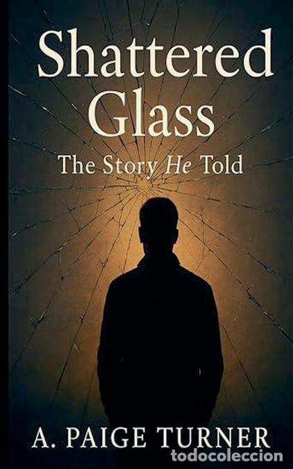 Libri: Shattered Glass - The Story He Told - A. Paige Turner
