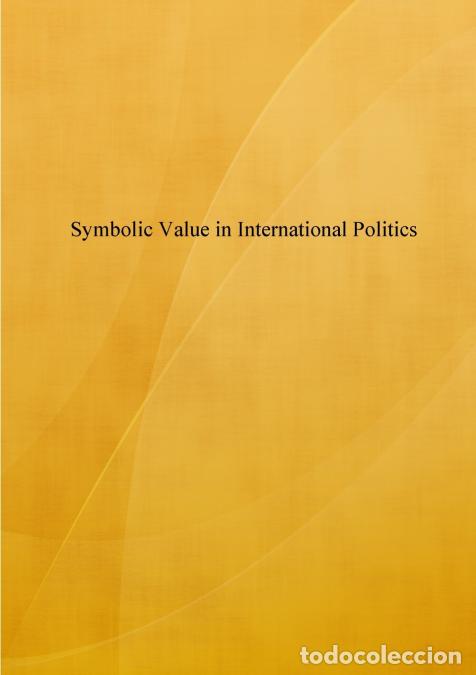 Libri: Symbolic Value in International Politics - Albert Sax&eacute;n