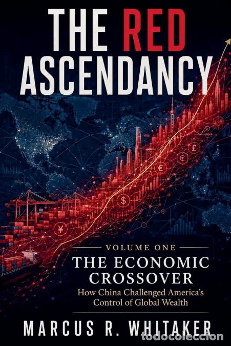 B&uuml;cher: THE ECONOMIC CROSSOVER ???????????????????????????????? How China Challenged America?s Control of Gl
