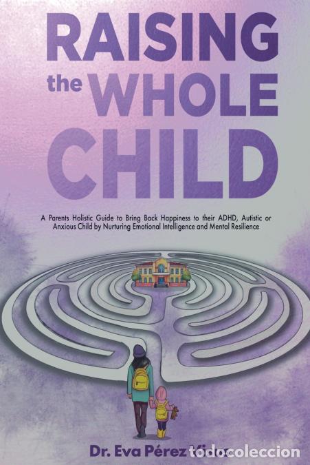 Libros: Raising the Whole Child - va Perez Visus