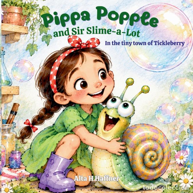Libros: Pippa Popple and Sir Slime-a-Lot in the tiny town of Tickleberry - in the tiny town of Tickleberry -