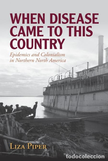 Libros: When Disease Came to This Country - Liza Piper
