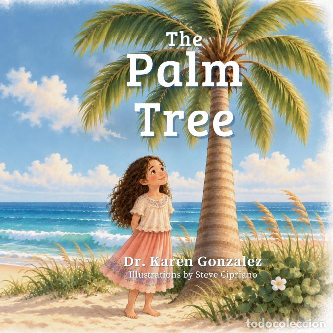 Libros: The Palm Tree - Dr. Karen Gonzalez,Steve Cirpriano