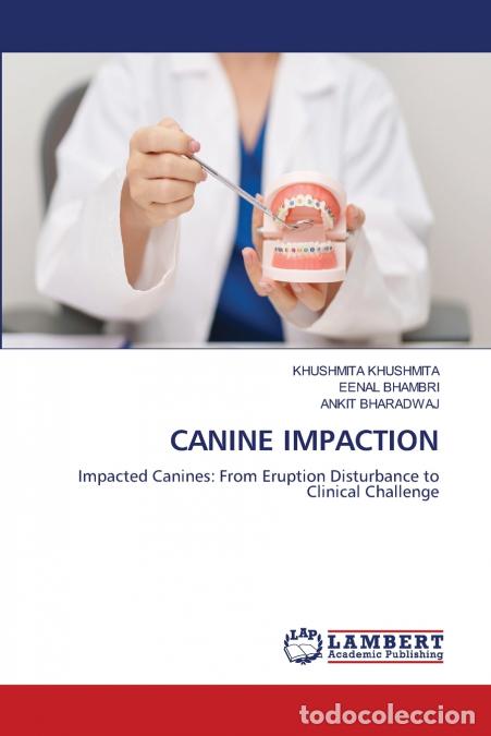 Libros: CANINE IMPACTION - Eenal Bhambri,Ankit Bharadwaj,KHUSHMITA KHUSHMITA