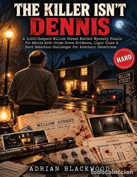 Libros: The Killer Isn?t Dennis - A 3,000-Suspect Willow Street Murder Mystery Puzzle for Adults with Crime