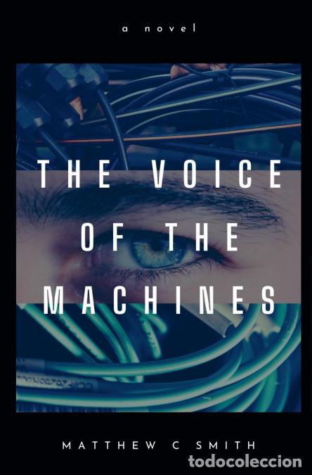 Libros: The Voice of the Machines - Matthew C Smith