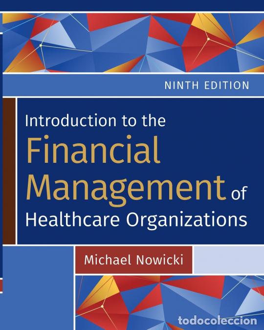 Libros: Introduction to the Financial Management of Healthcare Organizations, Ninth Edition - Michael Nowick