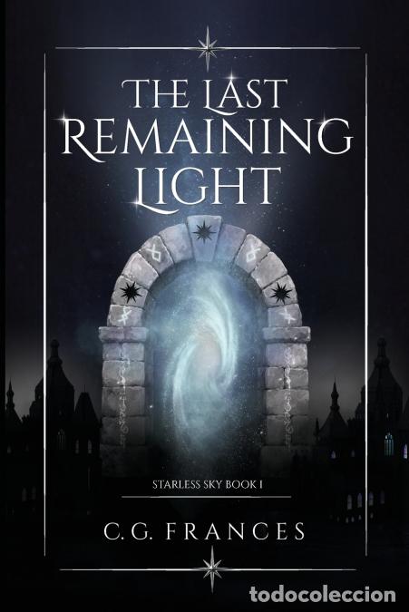 Livres: The Last Remaining Light - C.G. Frances