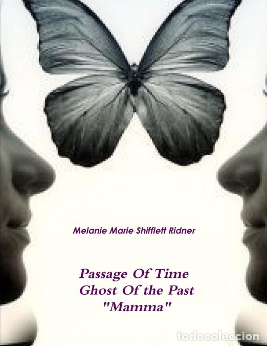 B&uuml;cher: Passage Of Time -Ghost Of the Past- Mamma - Melanie Marie Shifflett Ridner