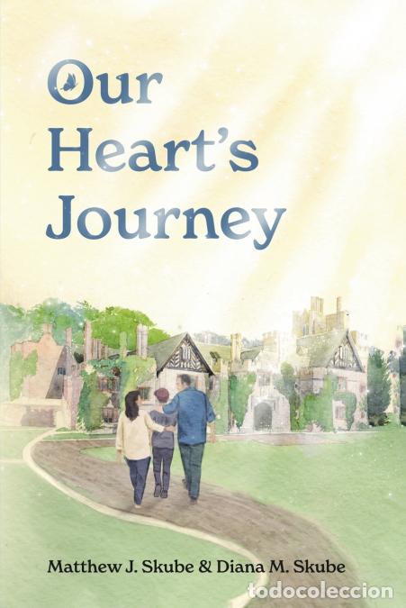 Livres: Our Heart?s Journey - Diana Skube,Matthew Skube