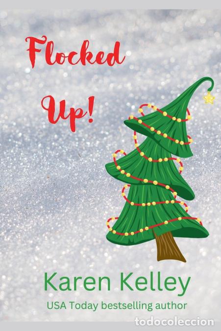 Livres: Flocked Up - Karen Kelley