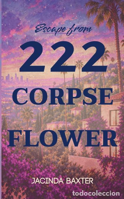 Libros: Escape from 222 Corpse Flower - Jacinda Baxter - Foto 1