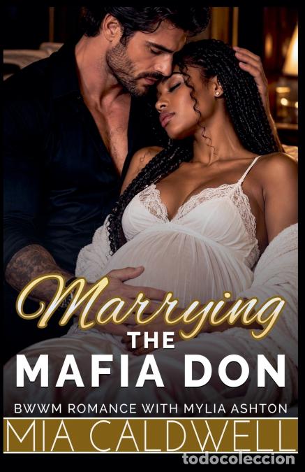 Livres: Marrying The Mafia Don - Mia Caldwell,Mylia Ashton