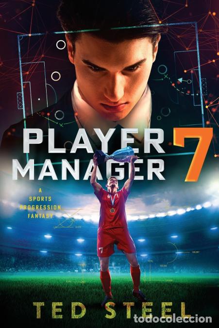 Livres: Player Manager 7 - A Sports Progression Fantasy - Ted Steel
