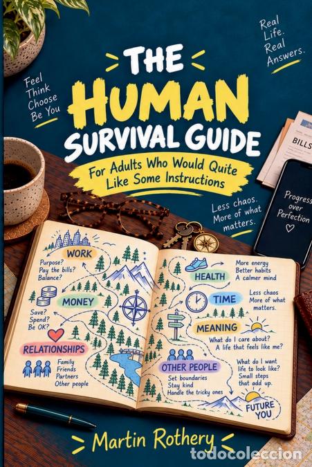Livres: The Human Survival Guide - For Adults Who Would Quite Like Some Instructions - Martin Rothery